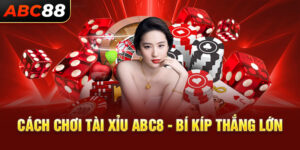 Cách chơi Tài Xỉu ABC88 – Bí kíp để nâng cao cơ hội thắng