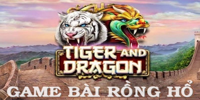 Tìm hiểu vài thông tin về tựa game Rồng Hổ