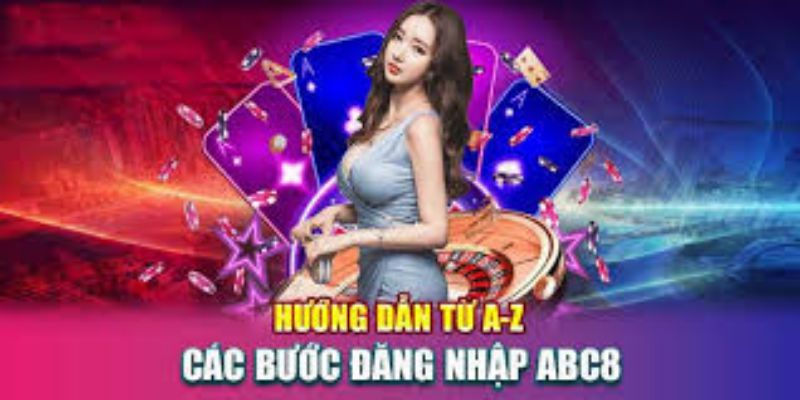 Đăng nhập ABC8 theo link mới nhất là bắt buộc