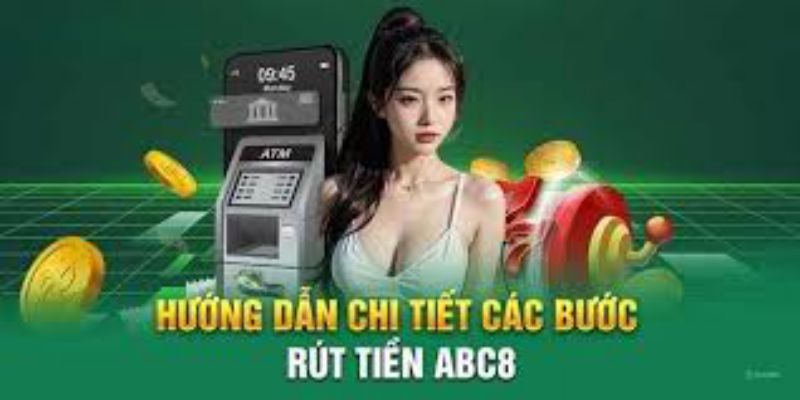 Hướng dẫn chi tiết các bước rút tiền ABC88 về ví trong 2 phút